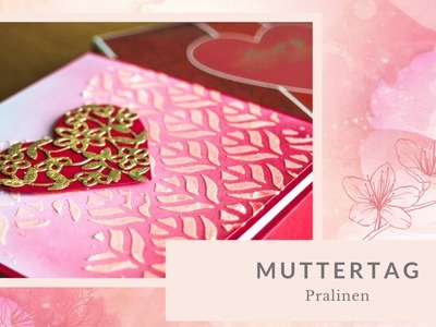 Muttertag Karte und Verpackung für Lindt Pralinen