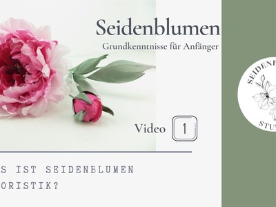 Seidenblumen basteln Was ist Seidenblumen Floristik U1