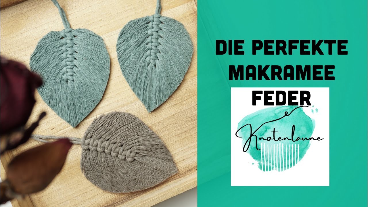 Die perfekte Makramee-Feder. Makramee Leaf Tutorial. Makramee DiY. Makramee Tipps und Tricks