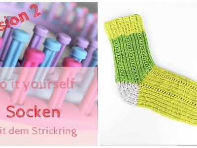 DIY Socken stricken mit dem Strickring. Knitting Loom Version 2