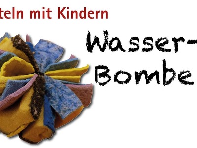 Wasserbombe - Basteln mit Kindern