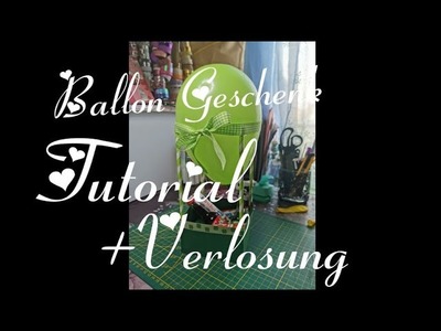 Ballon Geschenk TUTORIAL & Verlosung bis 1000 Abbonennten