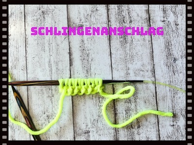 Einfachen Schlaufenanschlag.Schlingenanschlag stricken