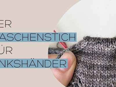 Maschenstich für Linkshänder. Kitchener stitch for lefthanded