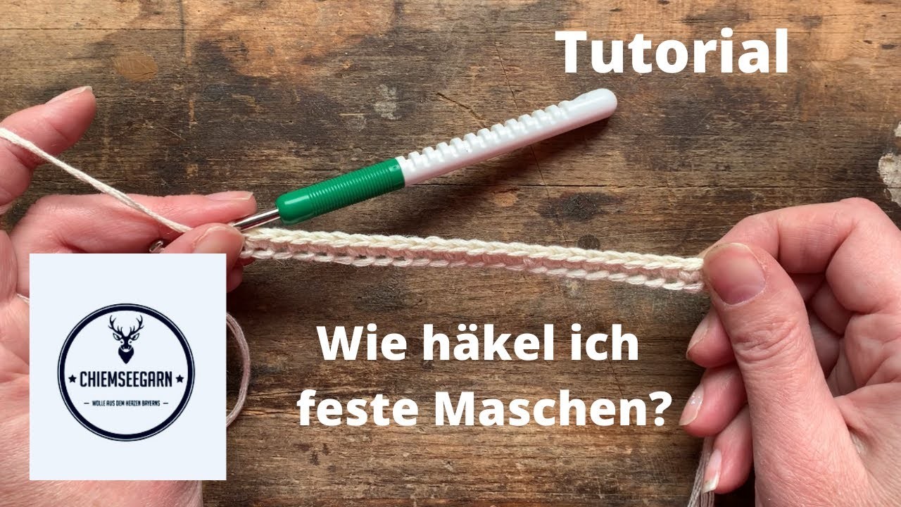 Wie häkel ich feste Maschen?  ll Chiemseegarn