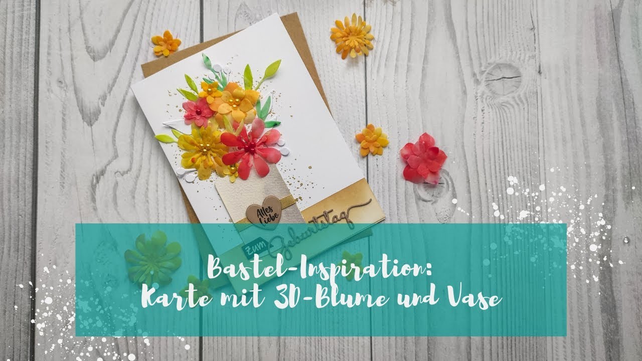 Bastel-Anleitung: Karte mit 3D Blumen und Vase